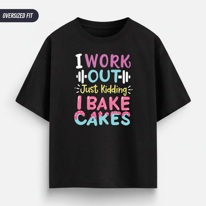 I Bake Cakes- Black Baking Oversized Tshirt