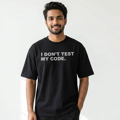 I Dont Test My Code- Black Round Neck Coding T-shirt