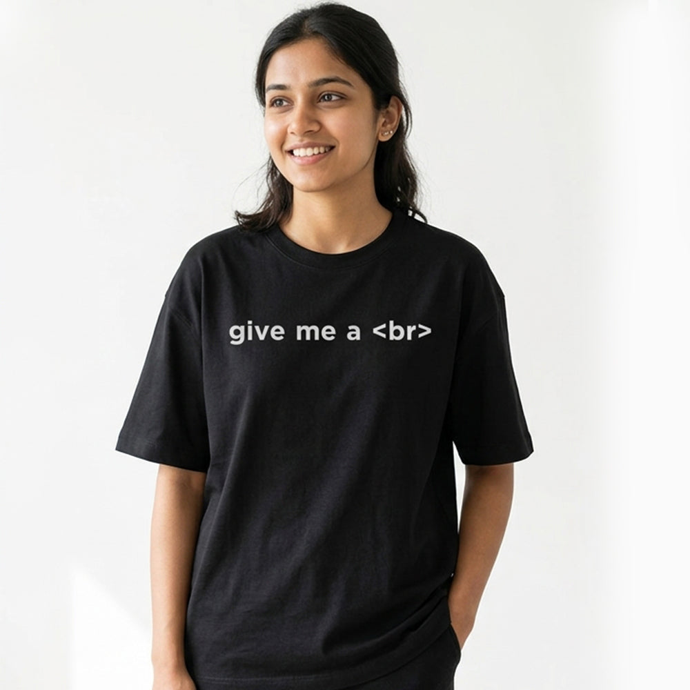 Give me a Br- Black Round Neck Coding T-shirt