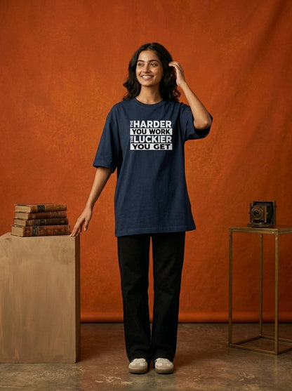 Harder You Work - Navy Blue Round Neck Oversized Graphic T-shirt