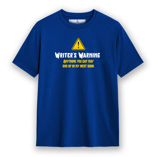 Writer's Warning- Royal Blue Round Neck Writer T-shirt