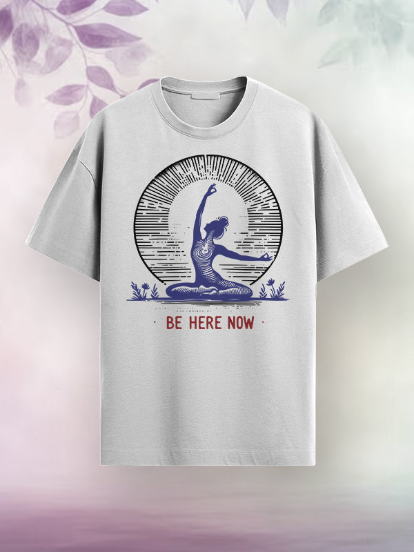 Be Here Now - White Yoga Round Neck T-shirt