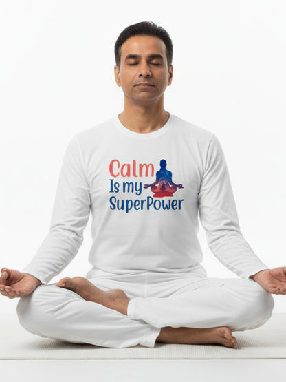 Calm is my Superpower- White Yoga Unisex Full Sleeves T-shirt