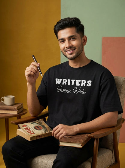 Writers Gonna Write- Black Round Neck Writer T-shirt