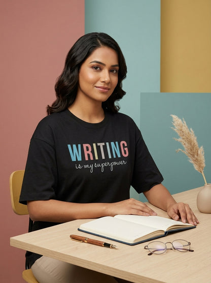 Writing is My Superpower- Black Round Neck Writer T-shirt
