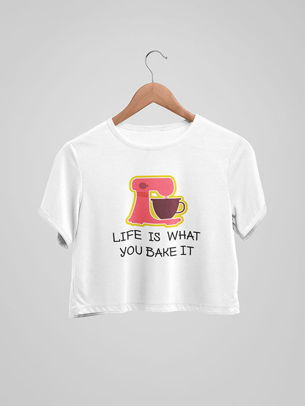Life is what you Bake - Baking Crop Top