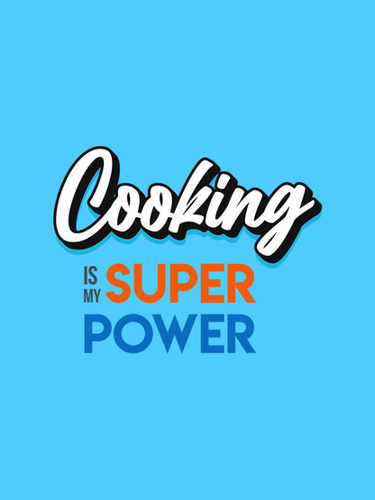 Cooking Is My Superpower - Chef Tshirt