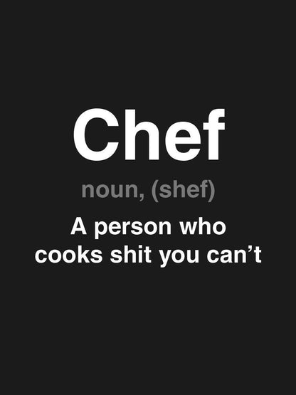 Cooks Shit You Can't- Black Crew Neck Chef T-shirt