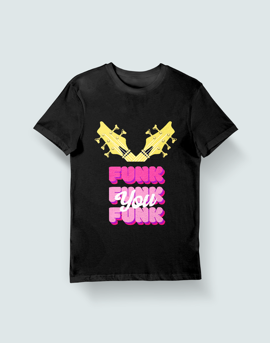 Funk You - Music Tshirt