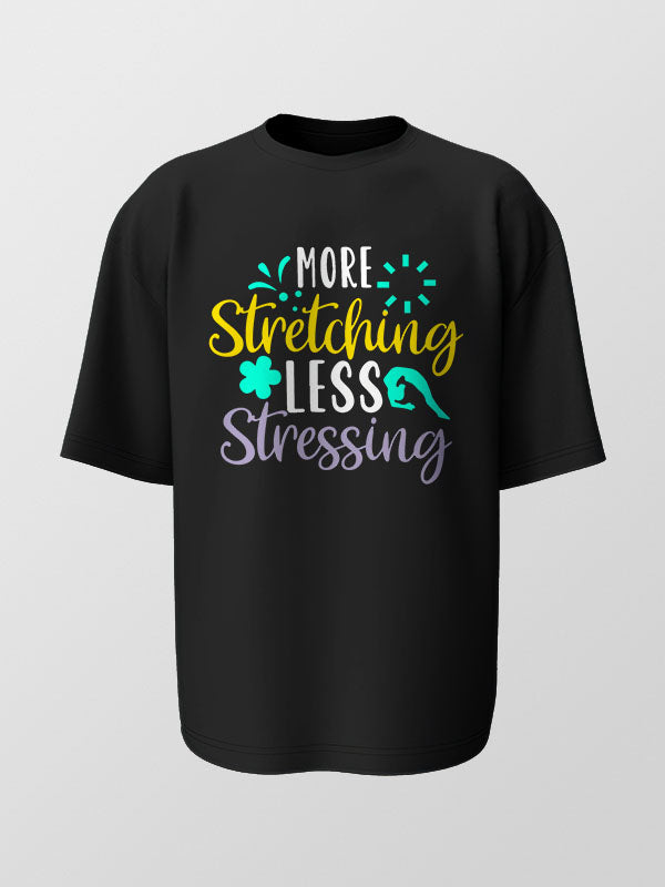More Stretching - Yoga Oversized Tshirt